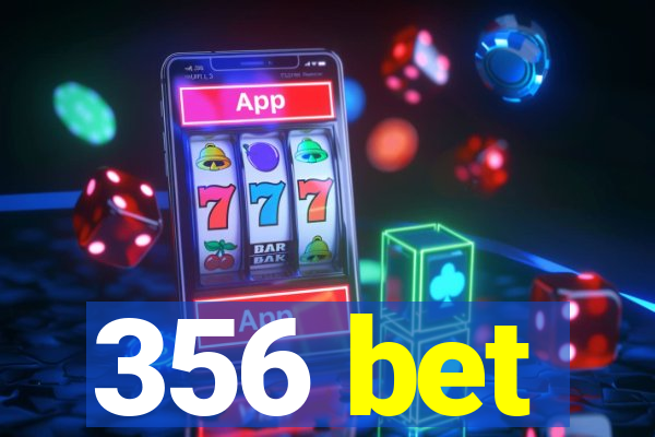 356 bet